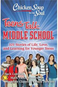 Chicken Soup for the Soul: Teens Talk Middle School