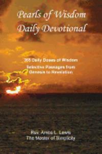 Pearls of Wisdom Daily Devotional, 365 Daily Doses of Wisdom, Selective Passages from Genesis to Revelation