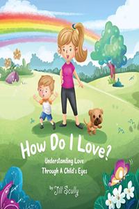 How Do I Love?