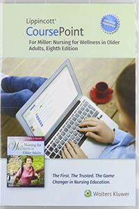 Lippincott Coursepoint Enhanced for Miller's Nursing for Wellness in Older Adults