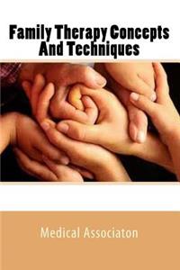 Family Therapy Concepts and Techniques