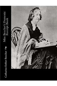 Miss Beecher's Domestic Receipt Book