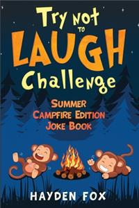 Try Not To Laugh Challenge Summer Campfire Edition Joke Book
