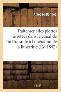 Mémoire Sur Le Traitement Des Pierres Arrêtées Dans Le Canal de l'Urètre