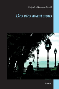 Des vies avant nous