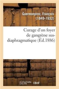 Curage d'Un Foyer de Gangrène Sus-Diaphragmatique