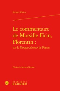 Le Commentaire de Marsille Ficin, Florentin