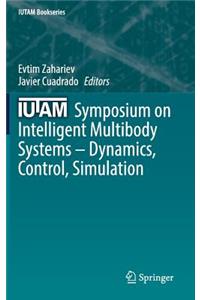 Iutam Symposium on Intelligent Multibody Systems - Dynamics, Control, Simulation