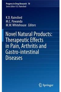 Novel Natural Products: Therapeutic Effects in Pain, Arthritis and Gastro-Intestinal Diseases