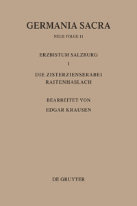 Germania Sacra, Bd 11, Die Bistümer der Kirchenprovinz Salzburg. Das Erzbistum Salzburg I. Die Zisterzienserabtei Raitenhaslach