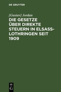 Die Gesetze Über Direkte Steuern in Elsaß-Lothringen Seit 1909