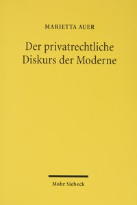 Der privatrechtliche Diskurs der Moderne