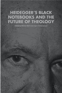 Heidegger's Black Notebooks and the Future of Theology