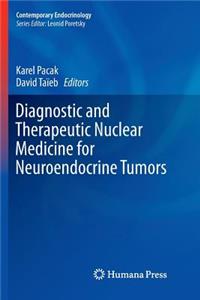 Diagnostic and Therapeutic Nuclear Medicine for Neuroendocrine Tumors