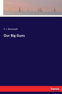 Our Big Guns