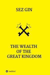 wealth of the great Kingdom
