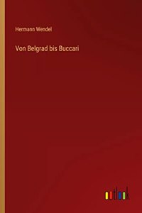 Von Belgrad bis Buccari