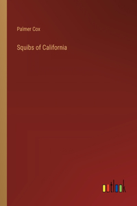 Squibs of California