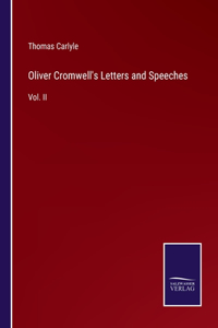 Oliver Cromwell's Letters and Speeches