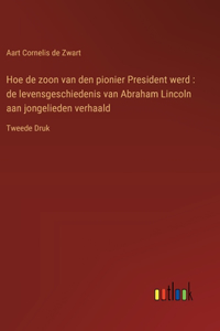 Hoe de zoon van den pionier President werd