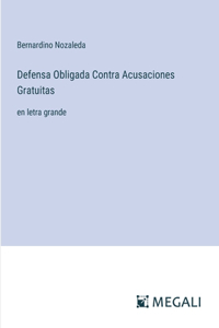 Defensa Obligada Contra Acusaciones Gratuitas: en letra grande