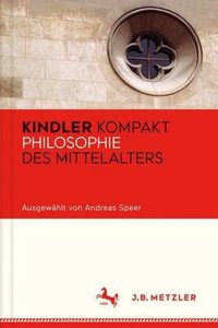 Kindler Kompakt: Philosophie Des Mittelalters