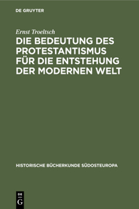 Die Bedeutung Des Protestantismus Für Die Entstehung Der Modernen Welt