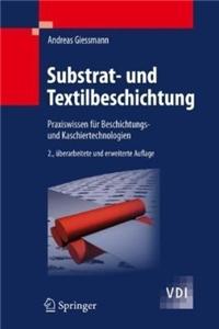 Substrat- Und Textilbeschichtung: Praxiswissen Fa1/4r Textil-, Bekleidungs- Und Beschichtungsbetriebe