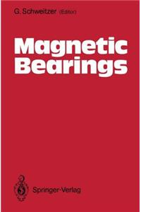 Magnetic Bearings: Proceedings of the First International Symposium, Ethg Za1/4rich, Switzerland, June 6-8, 1988