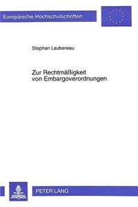 Zur Rechtmaeigkeit von Embargoverordnungen