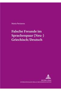 «Falsche Freunde» Im Sprachenpaar (Neu-) Griechisch/Deutsch