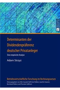 Determinanten Der Dividendenpraeferenz Deutscher Privatanleger: Eine Empirische Analyse