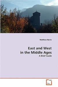 East and West in the Middle Ages