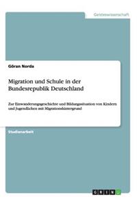 Migration Und Schule in Der Bundesrepublik Deutschland