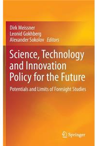 Science, Technology and Innovation Policy for the Future