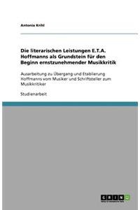 Die literarischen Leistungen E.T.A. Hoffmanns als Grundstein für den Beginn ernstzunehmender Musikkritik