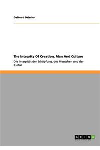 The Integrity Of Creation, Man And Culture
