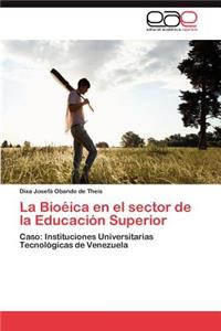 Bioeica En El Sector de La Educacion Superior