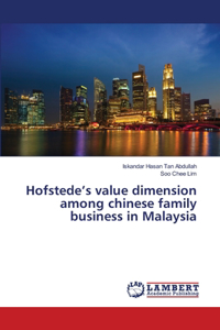 Hofstede's value dimension among chinese family business in Malaysia