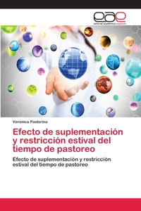 Efecto de suplementación y restricción estival del tiempo de pastoreo