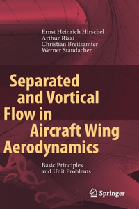 Separated and Vortical Flow in Aircraft Wing Aerodynamics
