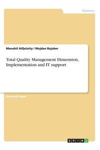 Total Quality Management Dimension, Implementation and IT support