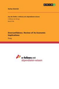 Overconfidence. Review of its Economic Implications