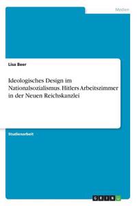 Ideologisches Design im Nationalsozialismus. Hitlers Arbeitszimmer in der Neuen Reichskanzlei