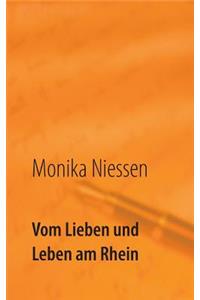 Vom Lieben und Leben am Rhein