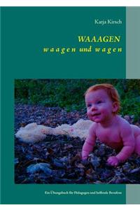 WAAAGEN waagen und wagen