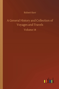 A General History and Collection of Voyages and Travels