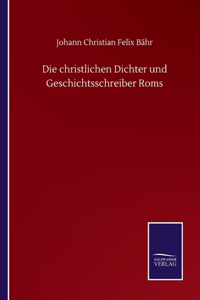 christlichen Dichter und Geschichtsschreiber Roms