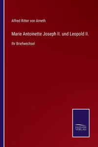 Marie Antoinette Joseph II. und Leopold II.