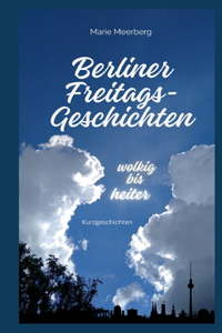 Berliner Freitagsgeschichten
